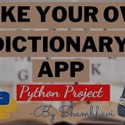 Make Your Own Dictionary App Python Project Python GUI Project Python Project For Cv