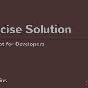 JavaScript For Developers 40 Exercise Solution
