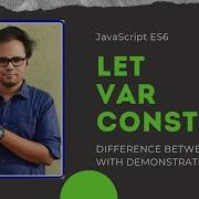 Difference Between Let Var Const JavaScript ES6 With Demonstration