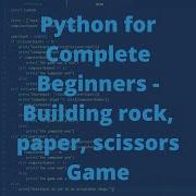 Python Tutorial For The Absolute Beginner 2020 2 User Input And If Statements To Build RPS Game