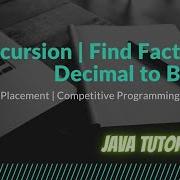 Recursion Find Factorial Decimal To Binary Placement Competitive Programming Java Hindi