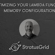 Optimizing Your Lambda Function Memory Configuration