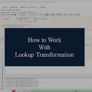 How To Work With Lookup Transformation Advanced ETL Processor Tutorial