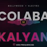 Colaba Se Kalyan Bollywood Electro Mashup Desi Frequencies