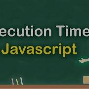 How To Check The Execution Time Of Your Javascript Code Measure Execution Time