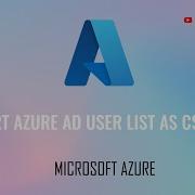 Как экспортировать список пользователей Azure Active Directory в виде CSV файла с помощью команд