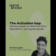 The Activation Gap Rob McLaughlin On Why First Party Data Still Isn T Moving The Needle
