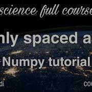 Evenly Spaced Array Arange Linspace In Numpy Data Science Full Course 2021 In Hindi