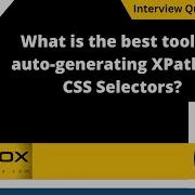 What Is The Best Tool For Auto Generating XPath And CSS Selectors Selenium Interview Question 623