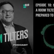 Episode 10 Michael Gale A Room Tilter Is Prepared To Make Errors