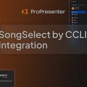 ProPresenter SongSelect By CCLI Integration
