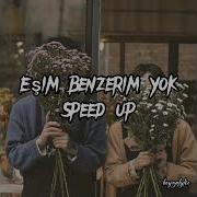 Eşim Benzerim Yok Speed Up