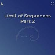 Limits Of Sequences Part 2