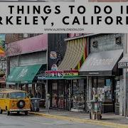 5 THINGS TO DO IN BERKELEY CALIFORNIA UC Berkeley Telegraph Avenue Chez Panisse Street Art