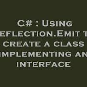 C Using Reflection Emit To Create A Class Implementing An Interface