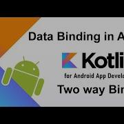 Two Way Binding In Android Kotlin Two Way Data Binding
