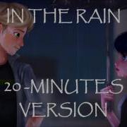 In The Rain 20 Minutes Version Miraculous Ladybug