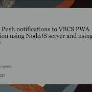 How To Send Push Notifications To VBCS PWA With Node Js And API Gateway