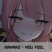 Nightcore You Feel Kanako