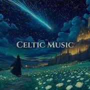 Under The Falling Star Celtic Music For Deep Work Maximum Focus