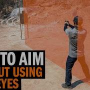 How To Aim A Pistol Without Using Your Eyes Finding Your Natural Point Of Aim