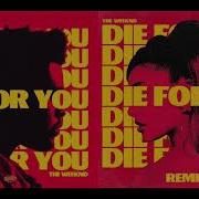 The Weeknd Ariana Grande Die For You Remix Remastered