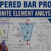 One Dimensional Tapered Bar Elements Problem Using Finite Element Analysis 1D Problems In FEM