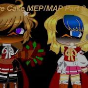 No More Cake MEP MAP Part 8 Part 9 Livelaughloveghostbc