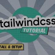 Tailwind CSS V1 Tutorial Series 02 Install And Setup