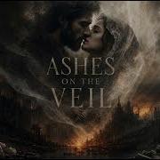 Ashes On The Veil