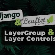 Django Leaflet Js LayerGroups And Layer Controls