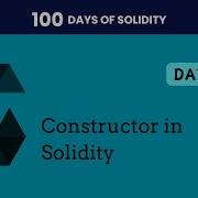 Constructor In Solidity 100 Days Of Solidity Day 8