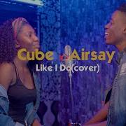 Fireboy DML Like I Do Cover By Cube X Airsay