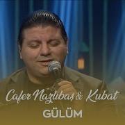 Cafer Nazlıbaş Kubat Gülüm Yürek Sazı