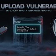Part 2 File Upload Vulnerability Explained Hidden Dangers Of Unvalidated Uploads
