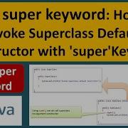 Java Super Keyword How To Invoke Superclass Default Constructor With Super Keyword Java Tutorial