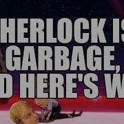 Sherlock Is Garbage And Here S Why