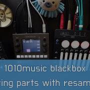 1010music Blackbox Tip Layering Parts With Resampling