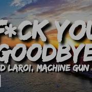 The Kid LAROI F CK YOU GOODBYE Lyrics Ft Machine Gun Kelly