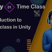 Introduction To Time Class In Unity Unity Scripting API Time Tutorial 01