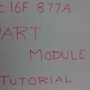 PIC16F877A UART SERIAL COMMUNICATION BETWEEN PIC MICROCONTROLLERS BASIC TUTORIAL PIC16F877A