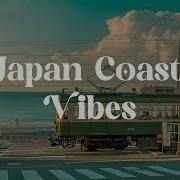 Japan Coastal Vibes Lofi Mix For Focus And Relaxation