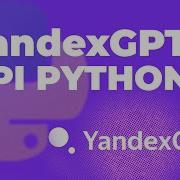YandexGPT API Python Пишем робота консультанта на Python с YandexGPT API