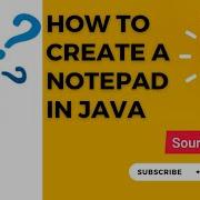 Notepad In Java Notepad Project With Source Code In Java Java Project