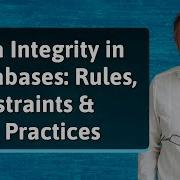 Data Integrity In Databases Rules Constraints Best Practices