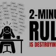 Is 2 Minute Rule Destroying You