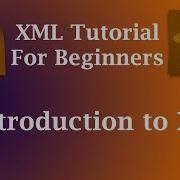 1 Introduction To XML XML Tutorial For Beginners