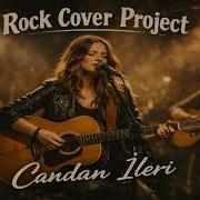 Candan İleri Rock Cover Project