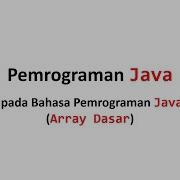 Array Pada Bahasa Pemrograman Java Part 1 Array Dasar