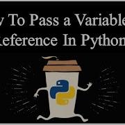 How To Pass A Variable By Reference In Python